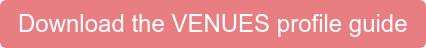 Download the VENUES profile guide